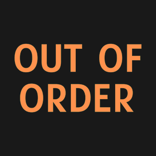 Out Of Order T-Shirt