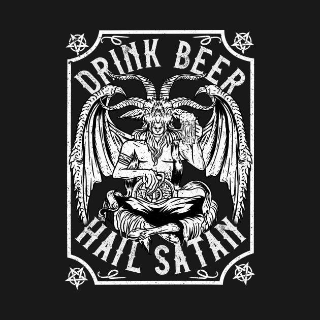 Drink Beer Hail Satan I Satanic Baphomet I Pentagram Occult design by biNutz