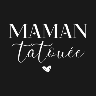 Maman tatouée T-Shirt