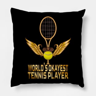 World's Okayest Tennis Player, Tennis Lovers Pillow