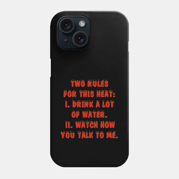 Two Rules For This Heat... Phone Case by Art-Man