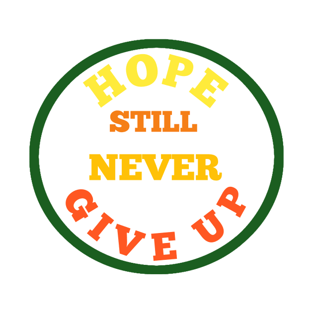 Hope still never give up new t-shirt by Makkour