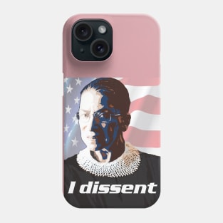 Ruth Bader Ginsburg portrait - I Dissent. Phone Case