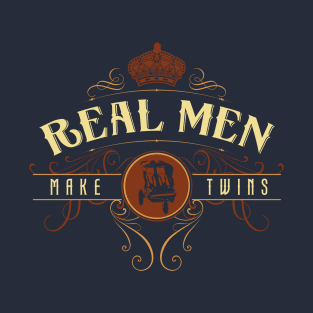 Real men make twins T-Shirt