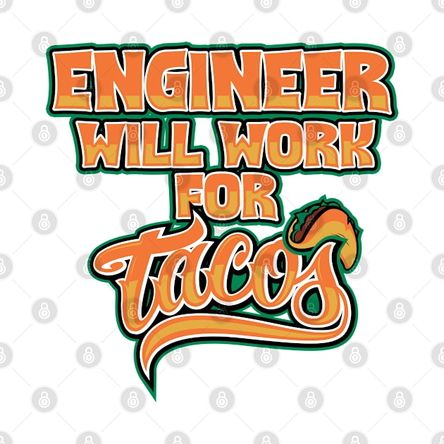 Engineer will work for tacos by SerenityByAlex