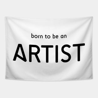 Born to be an Artist Tapestry