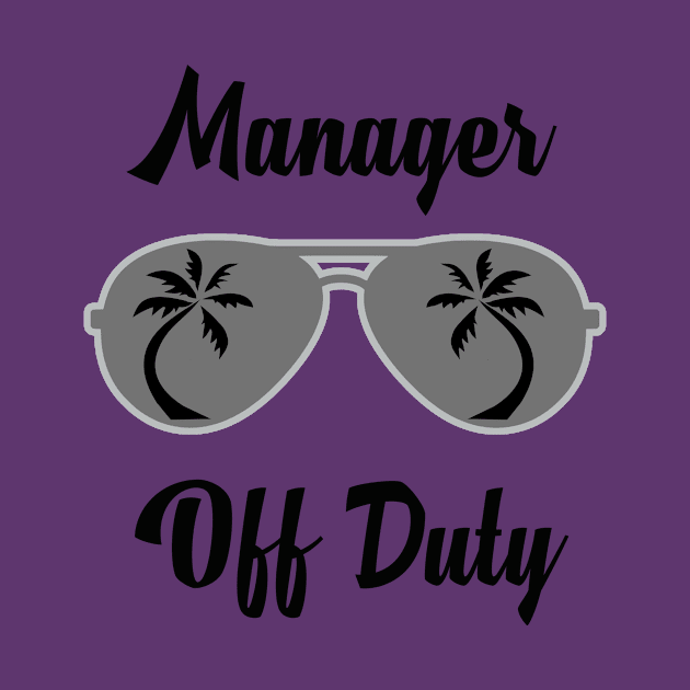 Off Duty Manager Funny Summer Vacation by chrizy1688