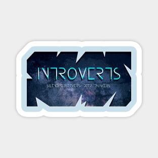 Introverts - Silent Observers, Deep Thinkers Magnet