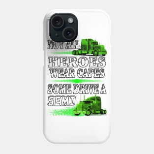 Not All Trucker Heroes Wear Capes #Trucker_T_Shirt Phone Case