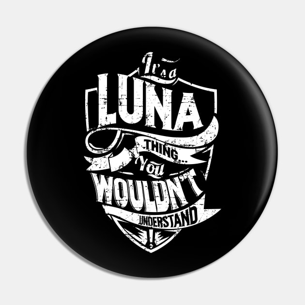 Its LUNA Thing You Wouldnt Understand Pin by MiLLin