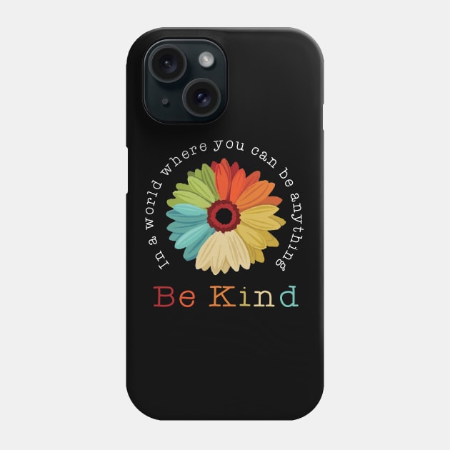 Be Kind Phone Case by Rebranded_Customs