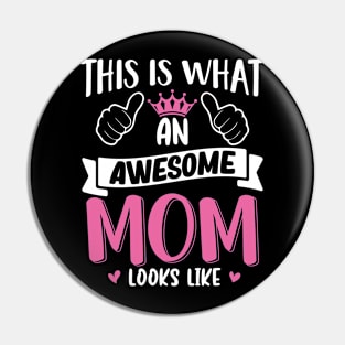 This Is What An Awesome Mom Looks Like Pin