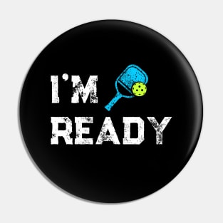 I'm Ready Pickleball Pin