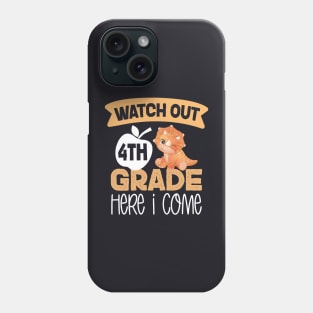 Watch Out 4th Grade Here I Come | Funny First Day of School Teacher Girls & Boys Phone Case