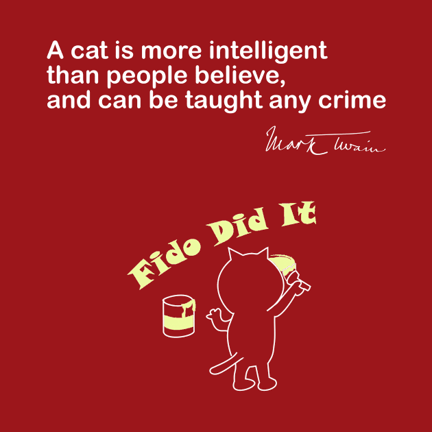 A Cat Can be Taught Any Crime - Mark Twain Quote by numpdog