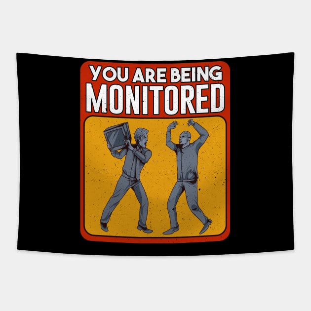 You Are Being Monitored Shirt Tapestry by PowderShot