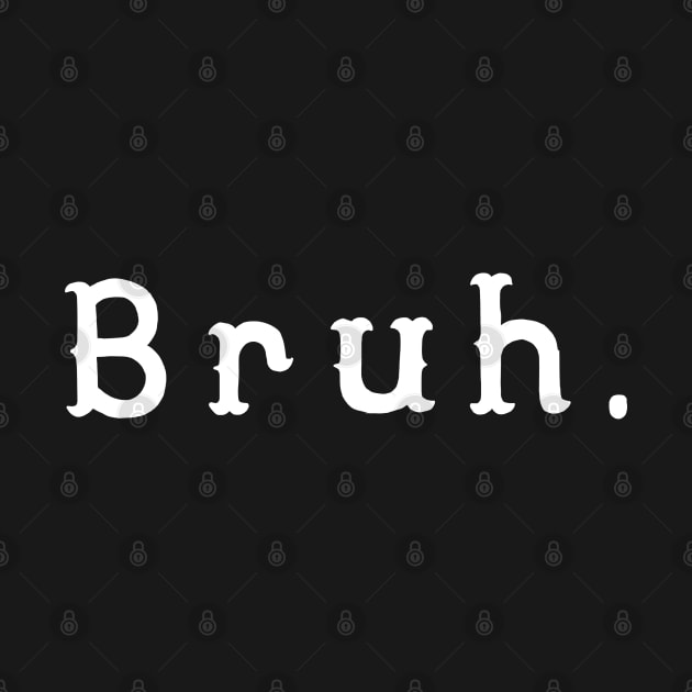 Bruh. by raykut