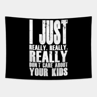 I Don't Care About Your Kids Tapestry