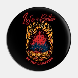 Life Is Better By The Campfire Pin