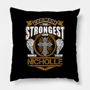 Nicholle Name T Shirt - God Found Strongest And Named Them Nicholle Gift Item Pillow