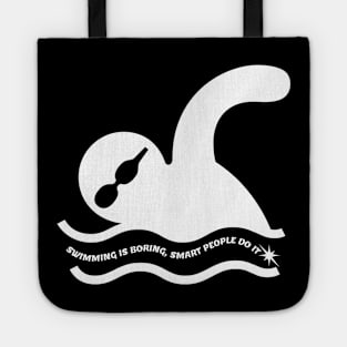 Swimming Is Boring, Smart People Do It Tote