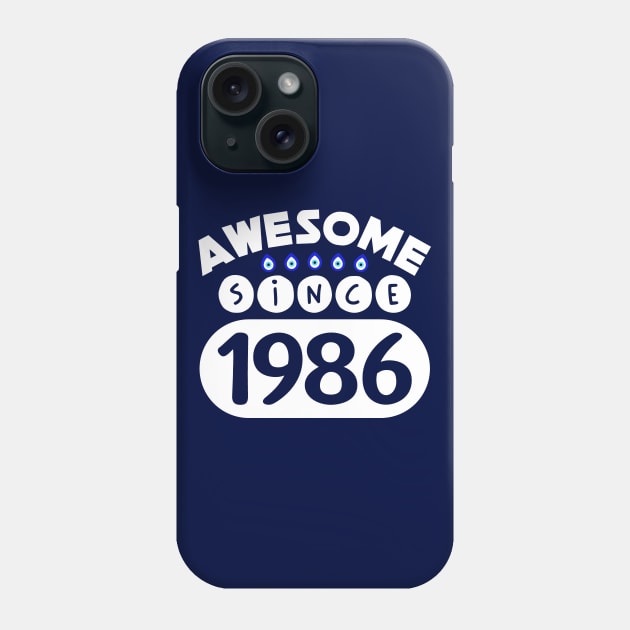 Awesome Since 1986 Phone Case by colorsplash