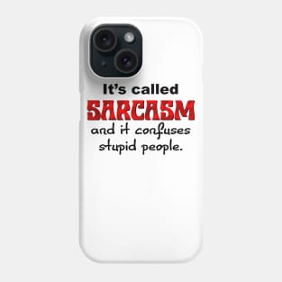 It's called Sarcasm Phone Case