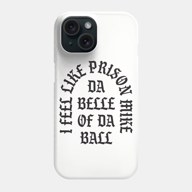 Da Belle of Da Ball Phone Case by fullgrownham