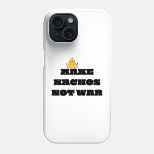 Make nachos not war Phone Case