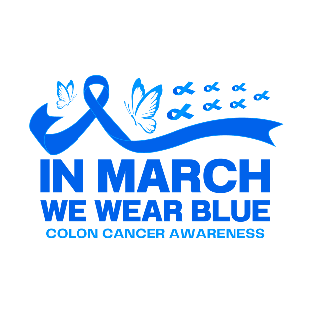 In March We Wear Blue Colon Cancer Awareness by Point Shop