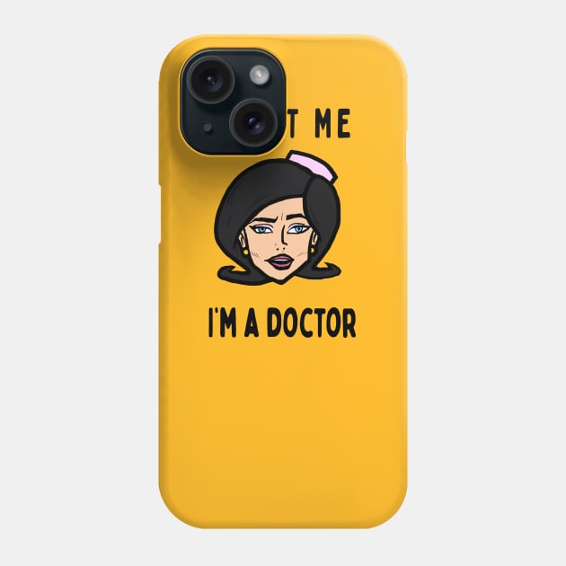 Trust me i'm a doctor; Girlfreind Phone Case by jonah block