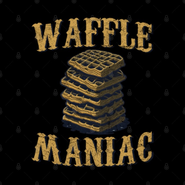 Waffle Maniac Breakfast Desert by MintaApparel