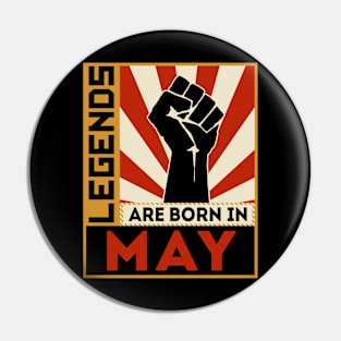 Legends Are Born In May Pin