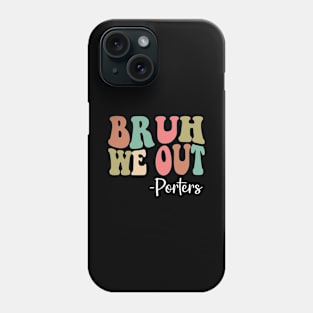 Bruh We Out Porters Happy Last Day Of School Groovy Phone Case