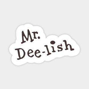 Mr. Dee-lish Magnet