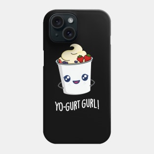 Yo-gurt Gurl Cute Yogurt Pun Phone Case