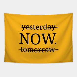 Yesterday Now tomorrow Tapestry