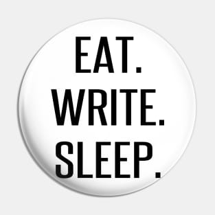 Eat. Write. Sleep. Pin