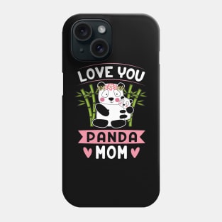 Love You Panda Mom, Our First Mother’s Day Phone Case