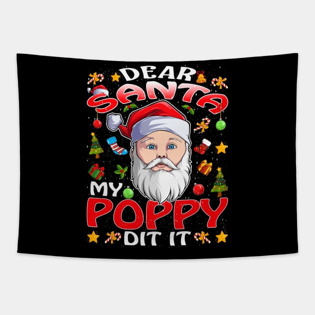 Dear Santa My Poppy Did It Funny Tapestry by intelus