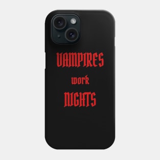 Vampires Ghouls and Night Workers Humor Phone Case