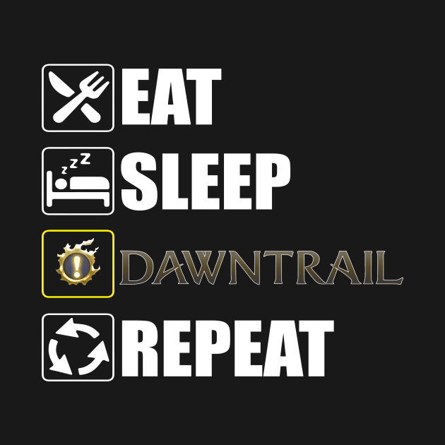 Eat Sleep Dawntrail Repeat FFXIV Online by Asiadesign