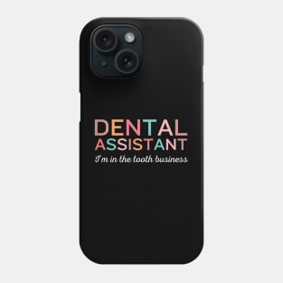 I'm in the tooth business Funny Retro Pediatric Dental Assistant Hygienist Office Phone Case