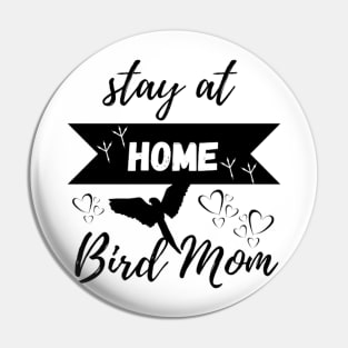 Stay at Home Bird Mom Graphic Tee Women Mothers Bird Lover Pin