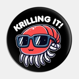 Krilling It Funny Pun Of Krill Pin