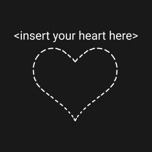 <insert your heart here> T-Shirt