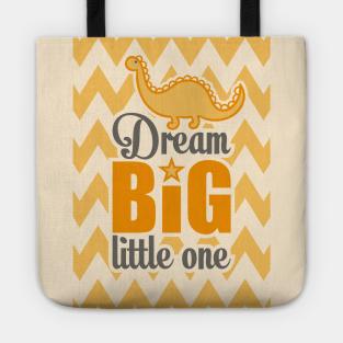 Dream big little one Tote