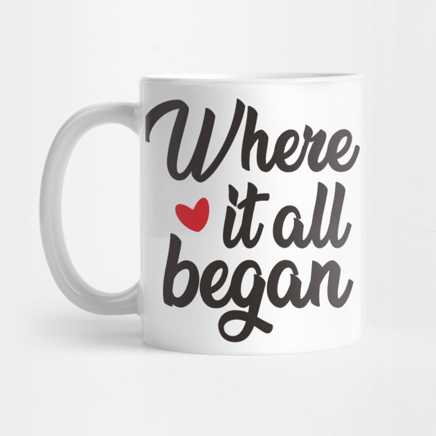 Valentines Day Gift For Boyfriend Valentines Day Gift For Wife Where It All Began Personalized Valentines Gift For Girlfriend Engagement Where It All Began Valentine Gift For Girlfriend Mug Teepublic