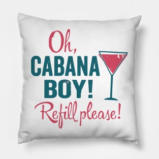 Cabana Boy - Refill Please Pillow
