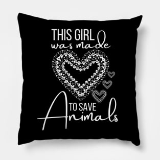 This Girl Was Made To Save Animals Pillow